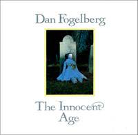 Dan Fogelberg : The Innocent Age